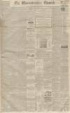 Worcestershire Chronicle Wednesday 29 August 1860 Page 1