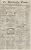 Worcestershire Chronicle Saturday 25 November 1876 Page 1
