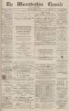 Worcestershire Chronicle Saturday 23 October 1880 Page 1