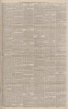 Worcestershire Chronicle Saturday 22 April 1882 Page 5