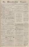 Worcestershire Chronicle Saturday 21 October 1882 Page 1