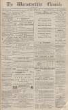 Worcestershire Chronicle Saturday 28 October 1882 Page 1