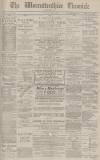 Worcestershire Chronicle Saturday 24 July 1886 Page 1