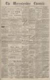 Worcestershire Chronicle Saturday 27 August 1892 Page 1
