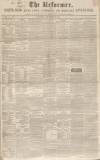 Hertford Mercury and Reformer Saturday 19 December 1840 Page 1