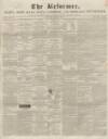 Hertford Mercury and Reformer Saturday 08 April 1843 Page 1