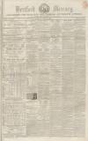 Hertford Mercury and Reformer Saturday 03 August 1850 Page 1