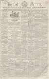 Hertford Mercury and Reformer Saturday 11 February 1854 Page 1