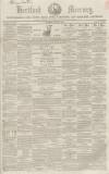 Hertford Mercury and Reformer Saturday 22 July 1854 Page 1