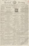 Hertford Mercury and Reformer Saturday 26 August 1854 Page 1
