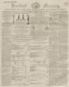 Hertford Mercury and Reformer Saturday 09 December 1854 Page 1