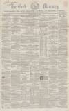 Hertford Mercury and Reformer Saturday 28 April 1855 Page 1