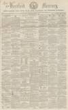 Hertford Mercury and Reformer Saturday 07 July 1855 Page 1