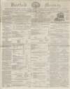 Hertford Mercury and Reformer Saturday 05 December 1857 Page 1