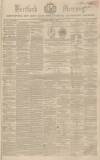 Hertford Mercury and Reformer Saturday 10 April 1858 Page 1