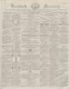 Hertford Mercury and Reformer Saturday 27 July 1861 Page 1