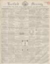 Hertford Mercury and Reformer Saturday 11 April 1863 Page 1