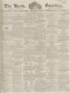 Herts Guardian Saturday 25 February 1854 Page 1