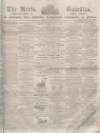 Herts Guardian Saturday 04 June 1864 Page 1