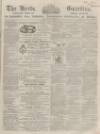 Herts Guardian Saturday 22 April 1865 Page 1