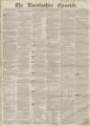 Lincolnshire Chronicle Friday 23 November 1855 Page 1
