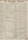 Lincolnshire Chronicle Friday 14 December 1855 Page 1