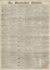 Lincolnshire Chronicle Friday 10 April 1857 Page 1