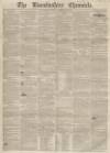 Lincolnshire Chronicle Friday 22 May 1857 Page 1