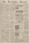 Lincolnshire Chronicle Tuesday 28 October 1884 Page 1