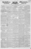 Berkshire Chronicle Saturday 12 June 1830 Page 1