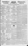 Berkshire Chronicle Saturday 24 March 1832 Page 1