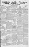 Berkshire Chronicle Saturday 02 June 1832 Page 1