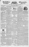 Berkshire Chronicle Saturday 03 November 1832 Page 1