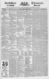 Berkshire Chronicle Saturday 20 September 1834 Page 1