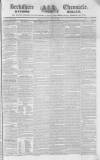 Berkshire Chronicle Saturday 16 April 1836 Page 1
