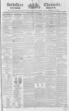 Berkshire Chronicle Saturday 23 April 1836 Page 1
