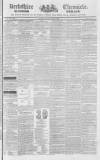 Berkshire Chronicle Saturday 07 May 1836 Page 1