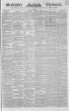 Berkshire Chronicle Saturday 16 May 1846 Page 1