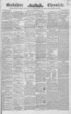 Berkshire Chronicle Saturday 02 January 1847 Page 1