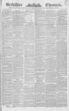 Berkshire Chronicle Saturday 13 March 1847 Page 1