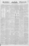 Berkshire Chronicle Saturday 05 June 1847 Page 1