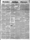 Berkshire Chronicle Saturday 16 September 1848 Page 1