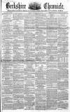 Berkshire Chronicle Saturday 28 July 1855 Page 1