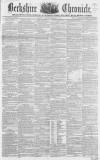 Berkshire Chronicle Saturday 28 February 1857 Page 1
