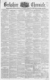 Berkshire Chronicle Saturday 21 March 1857 Page 1