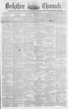 Berkshire Chronicle Saturday 01 August 1857 Page 1