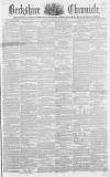Berkshire Chronicle Saturday 08 August 1857 Page 1