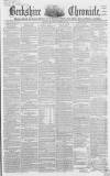 Berkshire Chronicle Saturday 31 October 1857 Page 1