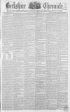 Berkshire Chronicle Saturday 10 April 1858 Page 1