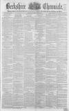 Berkshire Chronicle Saturday 12 June 1858 Page 1